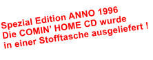 Spezial Edition ANNO 1996 Die COMIN HOME CD wurde in einer Stofftasche ausgeliefert !